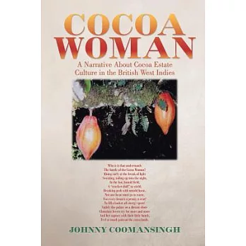 Cocoa Woman: A Narrative About Cocoa Estate Culture in the British West Indies