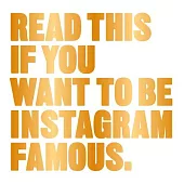 Read This If You Want to Be Instagram Famous: 50 Secrets by 50 of the Best