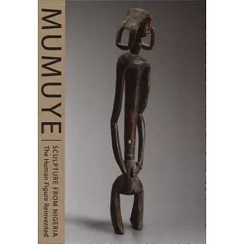 Mumuye Sculpture from Nigeria: The Human Figure Reinvented