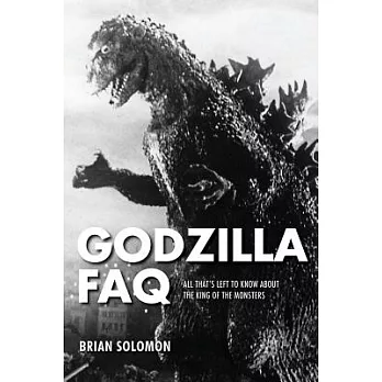 Godzilla Faq: All That’s Left to Know About the King of the Monsters