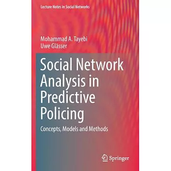 Social Network Analysis in Predictive Policing: Concepts, Models and Methods