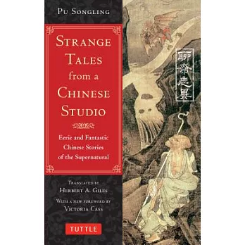 Strange Tales from a Chinese Studio: Eerie and Fantastic Chinese Stories of the Supernatural