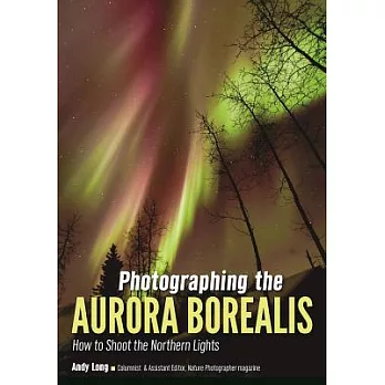 Photographing the Aurora Borealis: How to Shoot the Northern Lights