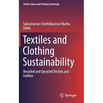Textiles and Clothing Sustainability: Recycled and Upcycled Textiles and Fashion