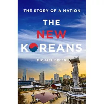 The New Koreans: The Story of a Nation