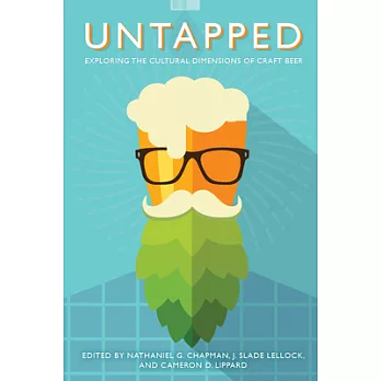 Untapped: Exploring the Cultural Dimensions of Craft Beer