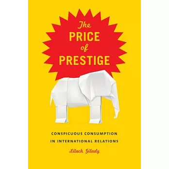 The Price of Prestige: Conspicuous Consumption in International Relations