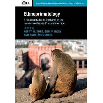 Ethnoprimatology: A Practical Guide to Research at the Human-Nonhuman Primate Interface