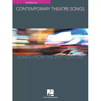 Contemporary Theatre Songs Soprano: Songs from the 21st Century