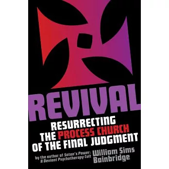 Revival: Resurrecting the Process Church of the Final Judgement