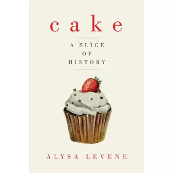Cake: A Slice of History