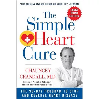 The Simple Heart Cure: Dr. Crandall’s 90-Day Program to Stop and Reverse Heart Disease