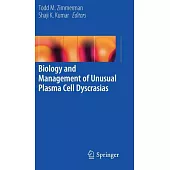 Biology and Management of Unusual Plasma Cell Dyscrasias: Biology and Management