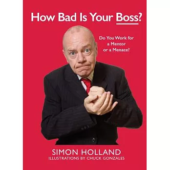 How Bad Is Your Boss?: Do You Work for a Mentor or a Menace?