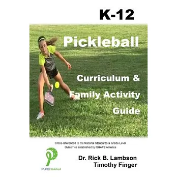 Pickleball Curriculum & Family Activity Guide K-12
