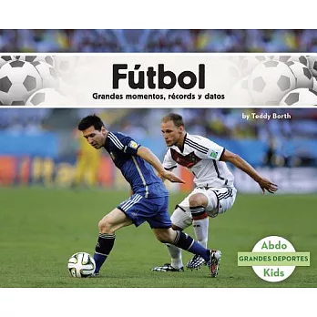 Futbol /Soccer: Grandes Momentos, Records Y Datos /Great Moments, Records, and Facts