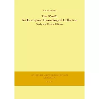 The Warda: An East Syriac Hymnological Collection: Study and Critical Edition