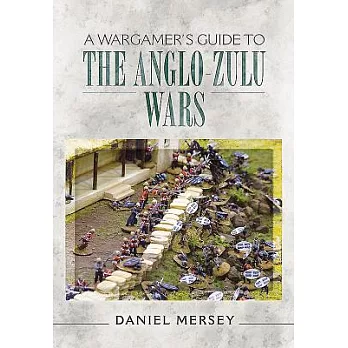A Wargamer’s Guide to the Anglo-Zulu War