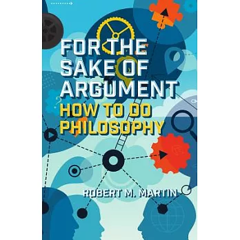 For the Sake of Argument: How to Do Philosophy