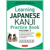 Learning Japanese Kanji Practice Book Volume 2: (jlpt Level N4 & AP Exam) the Quick and Easy Way to Learn the Basic Japanese Kanji
