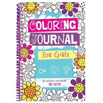 Coloring Journal for Girls: My Thoughts, My Dreams, My Faith