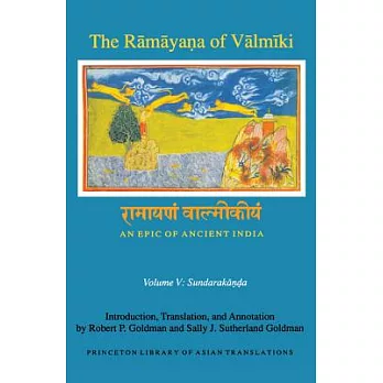The Rāmāyaṇa of Vālmīki: An Epic of Ancient India, Volume V: Sundarakāṇḍa