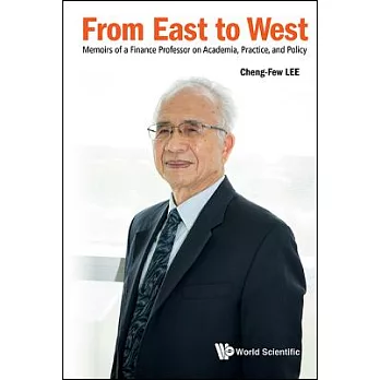 From East to West: Memoirs of a Finance Professor on Academia, Practice, and Policy