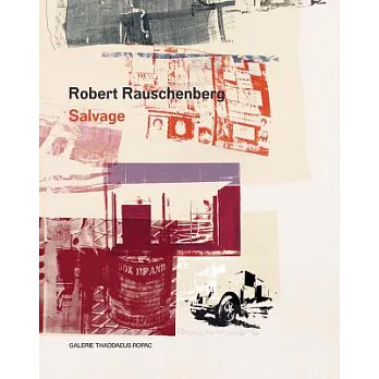 Robert Rauschenberg: Salvage