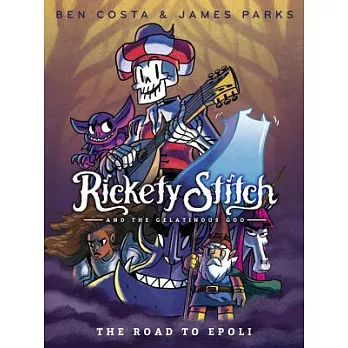 Rickety Stitch and the Gelatinous Goo 1: The Road to Epoli