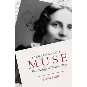 Kierkegaard’s Muse: The Mystery of Regine Olsen