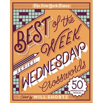 The New York Times Best of the Week Series: Wednesday Crosswords: 50 Medium-Level Puzzles