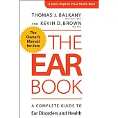 The Ear Book: A Complete Guide to Ear Disorders and Health
