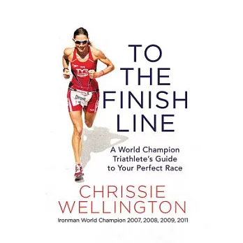 To the Finish Line: A World Champion Triathlete’s Guide to Your Perfect Race - Library Edition