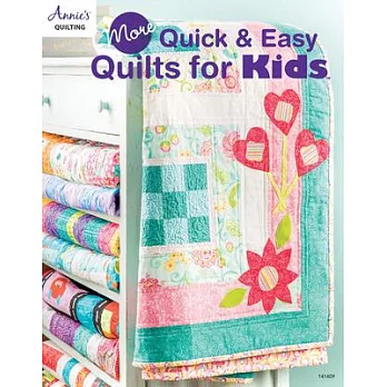 More Quick & Easy Quilts for Kids