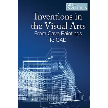 Inventions in the Visual Arts: From Cave Paintings to CAD