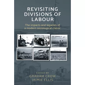 Revisiting Divisions of Labour: The Impacts and Legacies of a Modern Sociological Classic