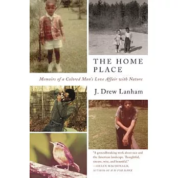 The Home Place: Memoirs of a Colored Man’s Love Affair with Nature