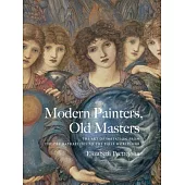 Modern Painters, Old Masters: The Art of Imitation from the Pre-Raphaelites to the First World War