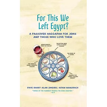 For This We Left Egypt?: A Passover Haggadah for Jews and Those Who Love Them