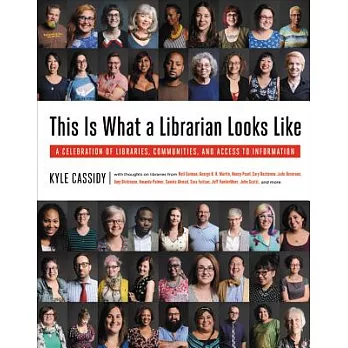 This Is What a Librarian Looks Like: A Celebration of Libraries, Communities, and Access to Information