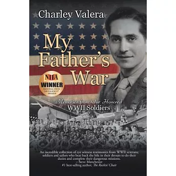 My Father’s War: Memories from Our Honored Wwii Soldiers