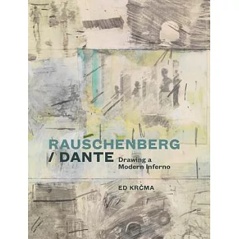 Rauschenberg / Dante: Drawing a Modern Inferno