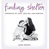 Finding Shelter: Portraits of Love, Healing, and Survival