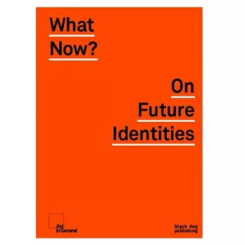 What Now?: On Future Identities