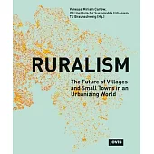 Ruralism: The Future of Villages and Small Towns in an Urbanizing World
