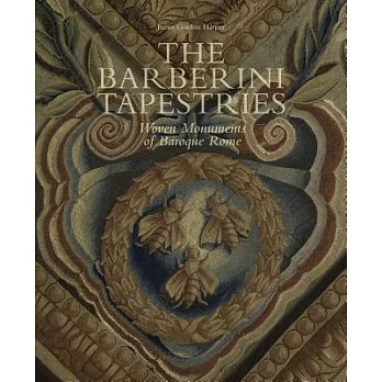 The Barberini Tapestries: Woven Monuments of Baroque Rome