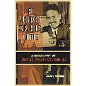 A Voice of His Time: A Biography of Charles Harvey Crutchfield