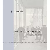Freedom and the Cage: Modern Architecture and Psychiatry in Central Europe, 1890-1914