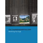 The Thannhauser Gallery: Marketing Van Gogh