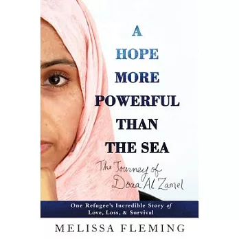 A Hope More Powerful Than the Sea: One Refugee’s Incredible Story of Love, Loss, and Survival